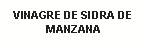Cuadro de texto: VINAGRE DE SIDRA DE MANZANA